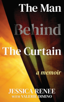 Man Behind the Curtain: A Memoir