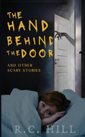 Hand Behind the Door and Other Scary Stories