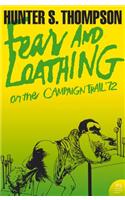 Fear and Loathing on the Campaign Trail ’72: (Harper Perennial Modern Classics)