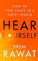 Hear Yourself: How to Find Peace in a Noisy World