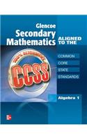 Glencoe Secondary Mathematics to the Common Core State Standards, Algebra 1: Algebra 1