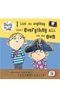I Can Do Anything That's Everything All on My Own: (Charlie and Lola)