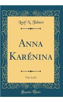 Anna Karï¿½nina, Vol. 2 of 2 (Classic Reprint)