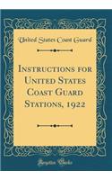 Instructions for United States Coast Guard Stations, 1922 (Classic Reprint)