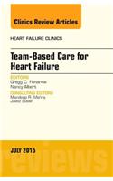Team-Based Care for Heart Failure, An Issue of Heart Failure Clinics
