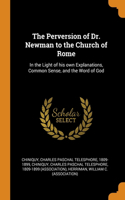 The Perversion of Dr. Newman to the Church of Rome