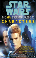 Essential Guide to Characters, Revised Edition: Star Wars