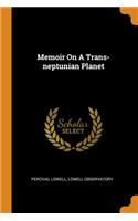 Memoir on a Trans-Neptunian Planet