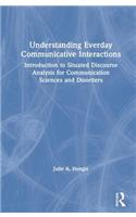 Understanding Everyday Communicative Interactions: Introduction to Situated Discourse Analysis for Communication Sciences and Disorders