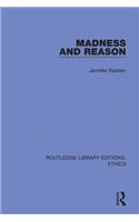 Madness and Reason