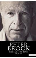 Peter Brook: Threads of Time: (Biography and Autobiography)