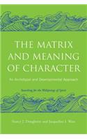 The Matrix and Meaning of Character: An Archetypal and Developmental Approach