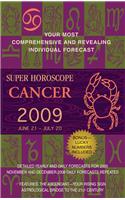 Super Horoscope Cancer: June 21 - July 20