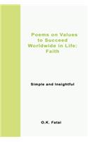 Poems on Values to Succeed Worldwide in Life - Faith: Simple and Insightful