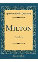 Milton: Poetry Prose (Classic Reprint)