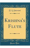 Krishna's Flute (Classic Reprint)