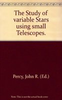 The Study of Variable Stars Using Small Telescopes
