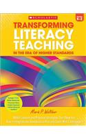 Transforming Literacy Teaching in the Era of Higher Standards: Grades K-2: Model Lessons and Practical Strategies That Show You How to Integrate the Standards to Plan and Teach with Confidence