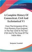 Complete History Of Connecticut, Civil And Ecclesiastical V1