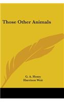 Those Other Animals