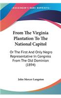 From The Virginia Plantation To The National Capitol