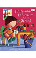 Harry and the Dinosaurs Go to School