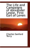 Life and Campaigns of Alexander Leslie, First Earl of Leven