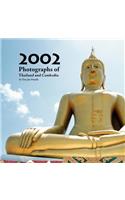 2002 Photographs of Thailand and Cambodia