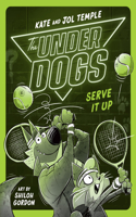 The Underdogs Serve It Up: (3 The Underdogs)