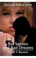 Bar Scenes and Bad Dreams: Lost and Found Loves(English)