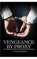 Vengeance By Proxy