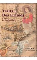 Trails to Dos Encinos: (English)