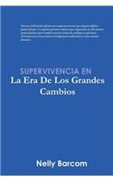 Supervivencia en la Era de los Grandes Cambios