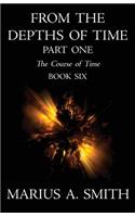 From the Depths of Time - Part One