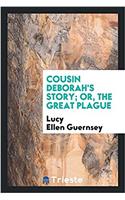Cousin Deborah's Story; Or, the Great Plague