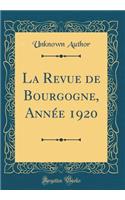 La Revue de Bourgogne, Annï¿½e 1920 (Classic Reprint)