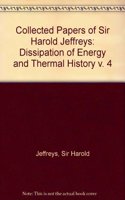 Collected Papers of Sir Harold Jeffreys: V. 4: Dissipation of Energy and Thermal History