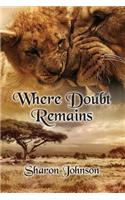 Where Doubt Remains