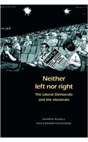Neither Left Nor Right?: The Electoral Politics of the Liberal Democrats