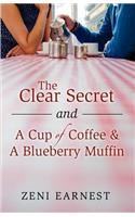 The Clear Secret and a Cup of Coffee and a Blueberry Muffin