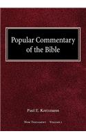 Popular Commentary of the Bible New Testament Volume 1