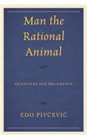 Man the Rational Animal
