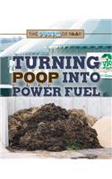 Turning Poop Into Power Fuel: (Power of Poop)
