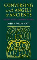 Conversing with Angels and Ancients