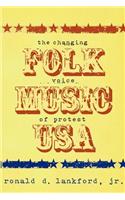 Folk Music USA - The Changing Voice of Protest