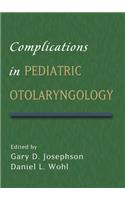Complications in Pediatric Otolaryngology