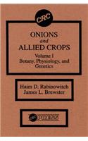 Onions and Allied Crops Botany Physiology and Genetics: v. 1