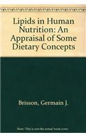 Lipids in Human Nutrition:: An Appraisal of Some Dietary Concepts