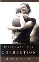 Withhold Not Correction