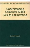 Understanding Computer-Aided Design and Drafting